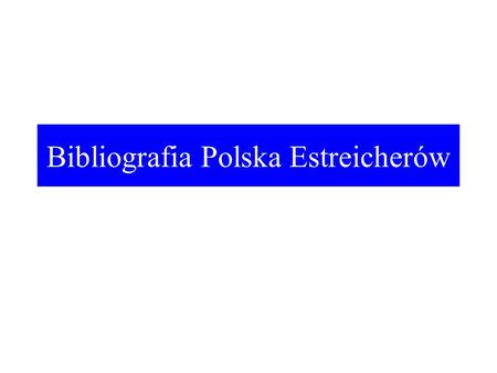 Bibliografia Polska Estreicherów