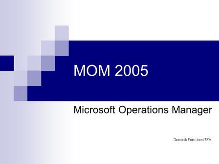 MOM 2005 Microsoft Operations Manager Dominik Fonrobert 7ZA.
