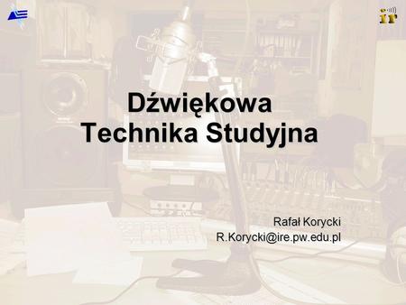 Rafał Korycki Dźwiękowa Technika Studyjna.