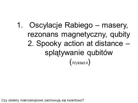 Oscylacje Rabiego – masery, rezonans magnetyczny, qubity 2