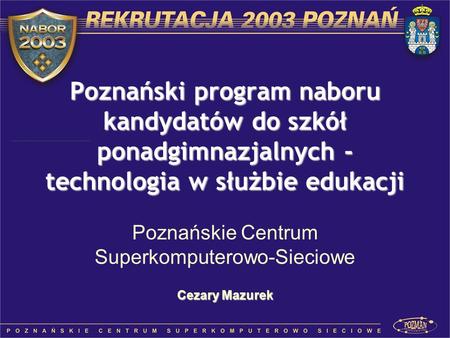 Poznańskie Centrum Superkomputerowo-Sieciowe Cezary Mazurek