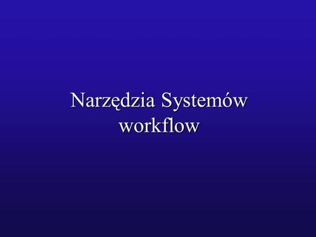 Narzędzia Systemów workflow