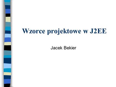 Wzorce projektowe w J2EE