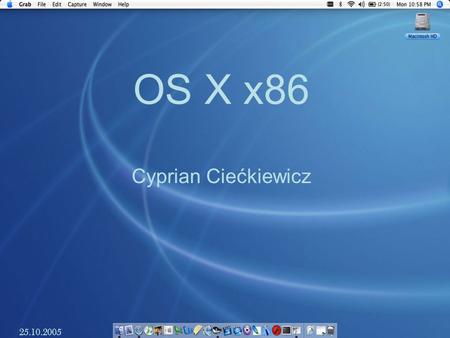 OS X x86 Cyprian Ciećkiewicz 25.10.2005.