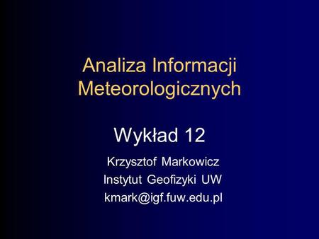 Analiza Informacji Meteorologicznych Wykład 12