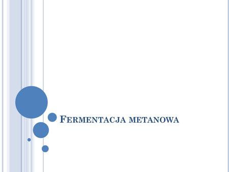 Fermentacja metanowa.