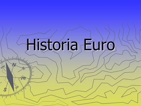 Historia Euro.