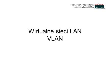 Wirtualne sieci LAN VLAN