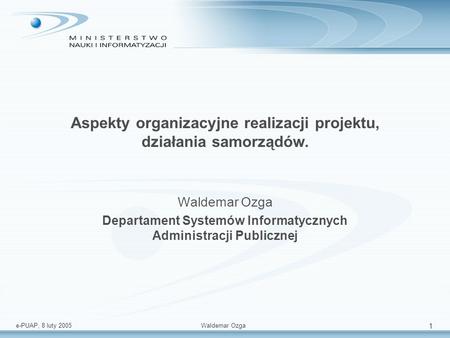 Aspekty organizacyjne realizacji projektu, działania samorządów.