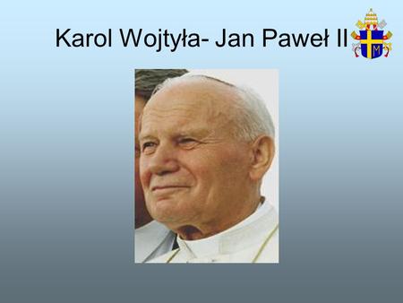 Karol Wojtyła- Jan Paweł II