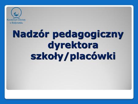 Nadzór pedagogiczny dyrektora szkoły/placówki