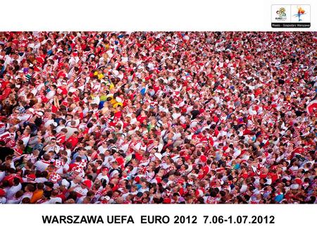 WARSZAWA UEFA EURO 2012 7.06-1.07.2012.