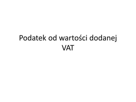 Podatek od wartości dodanej VAT