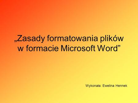 „Zasady formatowania plików w formacie Microsoft Word”