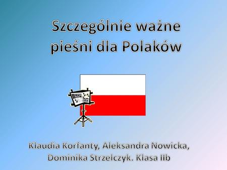 Szczególnie ważne pieśni dla Polaków