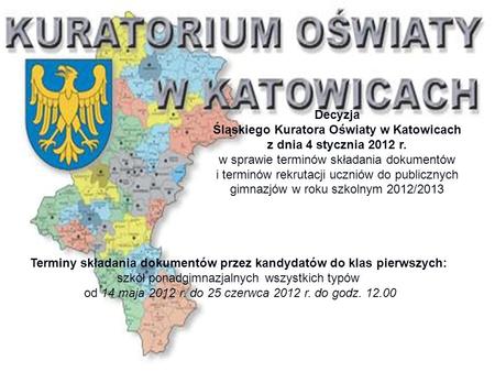 Decyzja Śląskiego Kuratora Oświaty w Katowicach z dnia 4 stycznia 2012 r. w sprawie terminów składania dokumentów i terminów rekrutacji uczniów do publicznych.