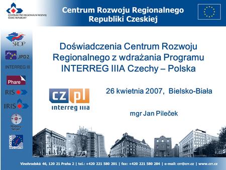 Centrum Rozwoju Regionalnego Republiki Czeskiej Vinohradská 46, 120 21 Praha 2 | tel.: +420 221 580 201 | fax: +420 221 580 284 |   |