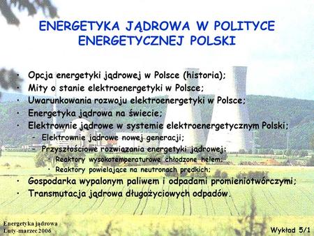 ENERGETYKA JĄDROWA W POLITYCE ENERGETYCZNEJ POLSKI
