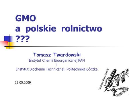 GMO a polskie rolnictwo ???