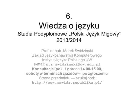 6. Wiedza o języku Studia Podyplomowe „Polski Język Migowy” 2013/2014