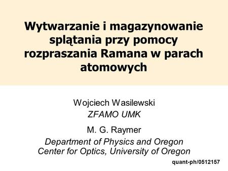 Wojciech Wasilewski ZFAMO UMK M. G. Raymer