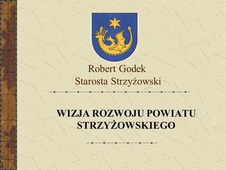 Robert Godek Starosta Strzyżowski