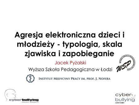 Jacek Pyżalski Wyższa Szkoła Pedagogiczna w Łodzi