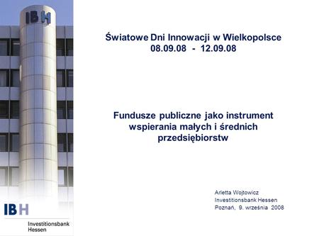 Arletta Wojtowicz Investitionsbank Hessen Poznań, 9. września 2008