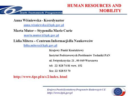 Krajowy Punkt Kontaktowy Programów Badawczych UE  HUMAN RESOURCES AND MOBILITY Anna Wiśniewska - Koordynator