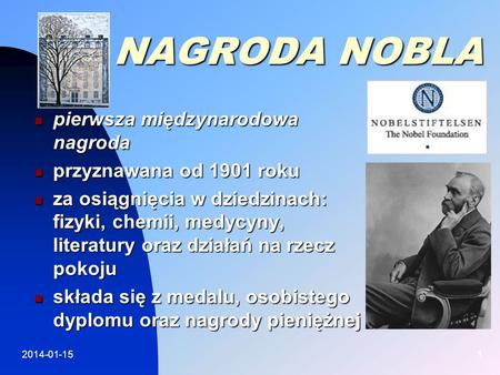 NAGRODA NOBLA pierwsza międzynarodowa nagroda przyznawana od 1901 roku
