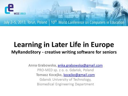 Learning in Later Life in Europe MyRandoStory - creative writing software for seniors Anna Grabowska,