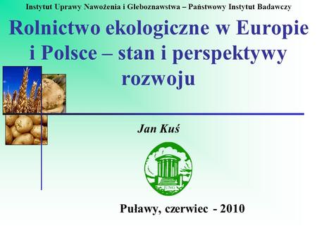Rolnictwo ekologiczne w Europie i Polsce – stan i perspektywy rozwoju