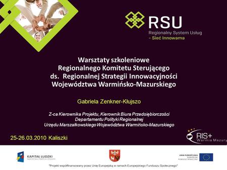 Warsztaty szkoleniowe Regionalnego Komitetu Sterującego ds. Regionalnej Strategii Innowacyjności Województwa Warmińsko-Mazurskiego Gabriela Zenkner-Kłujszo.