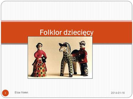 Folklor dziecięcy Eliza Małek 2017-03-26.