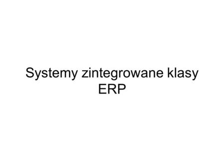 Systemy zintegrowane klasy ERP