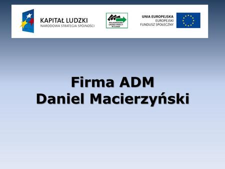 Firma ADM Daniel Macierzyński