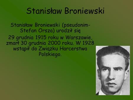 Stanisław Broniewski (pseudonim-Stefan Orsza) urodził się