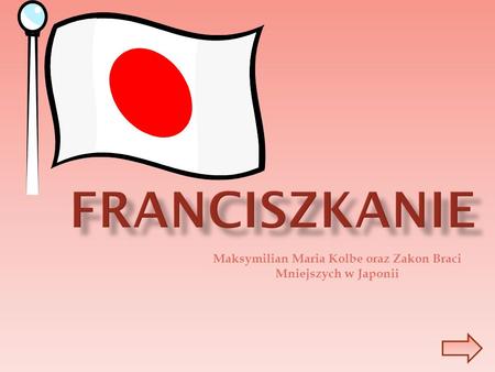 Maksymilian Maria Kolbe oraz Zakon Braci Mniejszych w Japonii