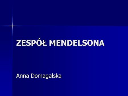 ZESPÓŁ MENDELSONA Anna Domagalska.