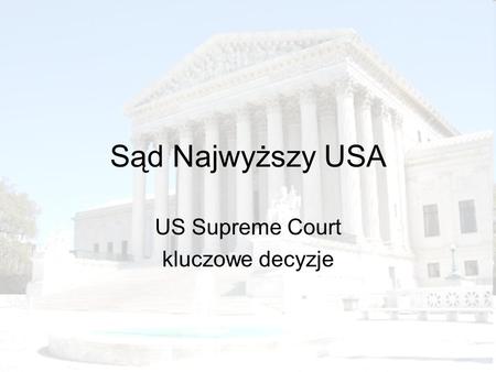 US Supreme Court kluczowe decyzje