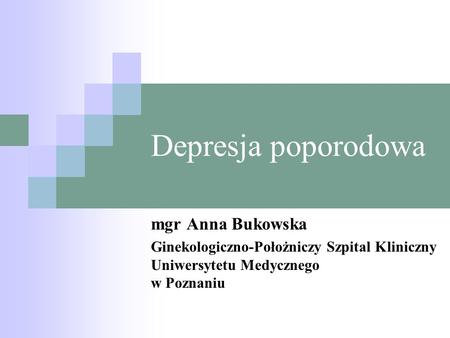 Depresja poporodowa mgr Anna Bukowska
