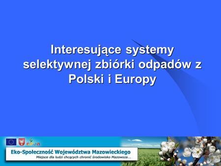 Interesujące systemy selektywnej zbiórki odpadów z Polski i Europy
