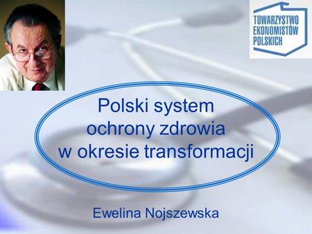 Polski system ochrony zdrowia w okresie transformacji