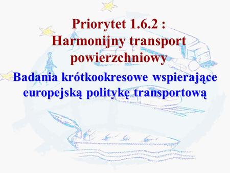 Priorytet : Harmonijny transport powierzchniowy