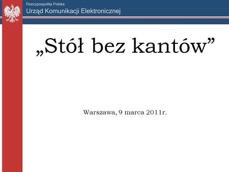 „Stół bez kantów” Warszawa, 9 marca 2011r.