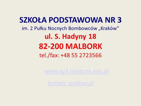SZKOŁA PODSTAWOWA NR 3 im. 2 Pułku Nocnych Bombowców „Kraków” ul. S