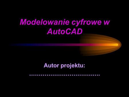 Modelowanie cyfrowe w AutoCAD