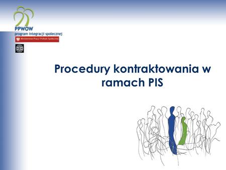 Procedury kontraktowania w ramach PIS. Jaka procedura obowiązuje gminę w procesie wyboru usługodawców Programie Integracji Społecznej? Specjalna procedura.