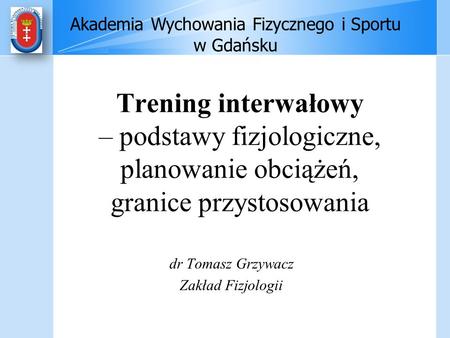 dr Tomasz Grzywacz Zakład Fizjologii