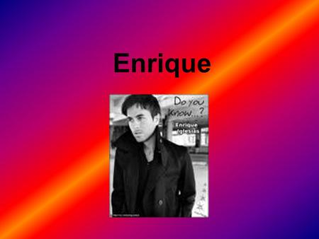 Enrique.